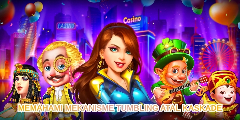 MEMAHAMI MEKANISME TUMBLING ATAL KASKADE